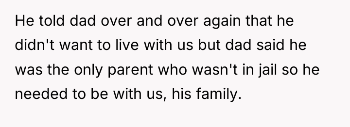 He told dad over and over again that he didn't...