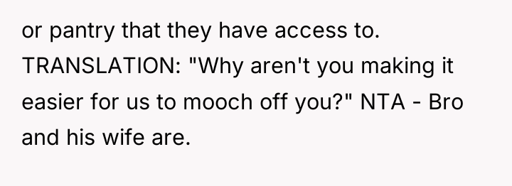 or pantry that they have access to. TRANSLATION: "Why aren't...