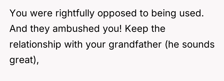 You were rightfully opposed to being used. And they ambushed...