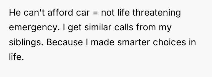 He can't afford car = not life threatening emergency. I...