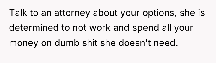Talk to an attorney about your options, she is determined...