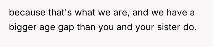 because that's what we are, and we have a bigger...