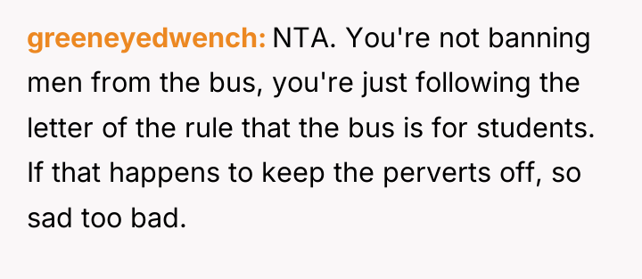 greeneyedwench NTA. You're not banning men from the bus, you're...