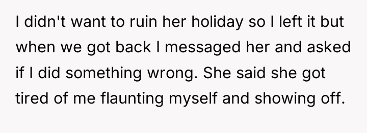 I didn't want to ruin her holiday so I left...