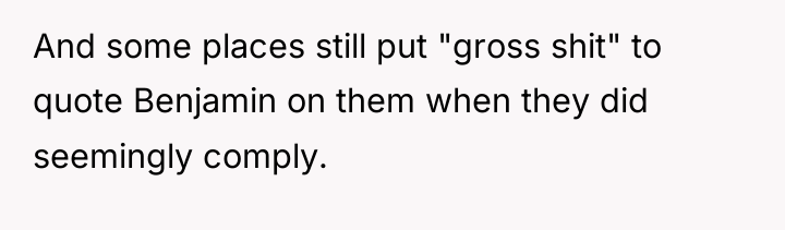 And some places still put "gross shit" to quote Benjamin...