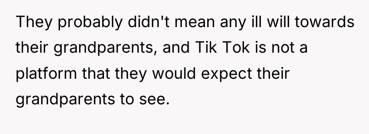 They probably didn't mean any ill will towards their grandparents,...