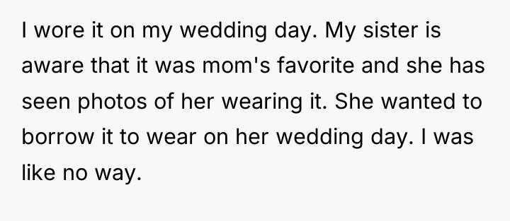 I wore it on my wedding day. My sister is...