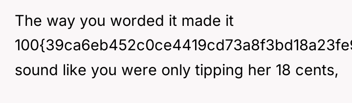 The way you worded it made it 100{39ca6eb452c0ce4419cd73a8f3bd18a23fe95ab4febb092bc2ab1b542eeea82f} sound like...