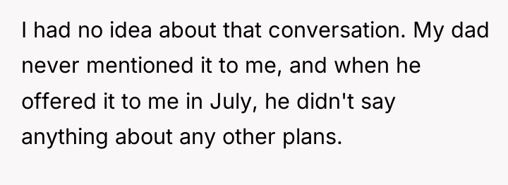 I had no idea about that conversation. My dad never...