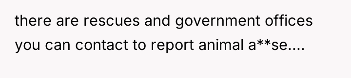 there are rescues and government offices you can contact to...