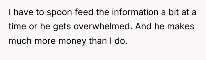I have to spoon feed the information a bit at...