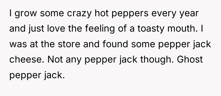 I grow some crazy hot peppers every year and just...