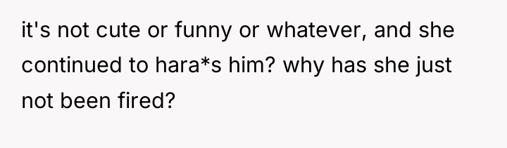 it's not cute or funny or whatever, and she continued...