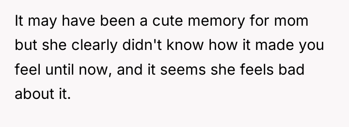It may have been a cute memory for mom but...