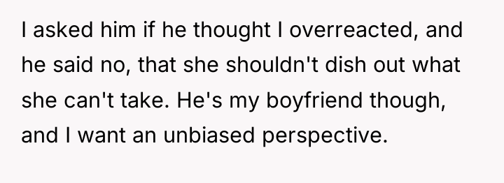 I asked him if he thought I overreacted, and he...