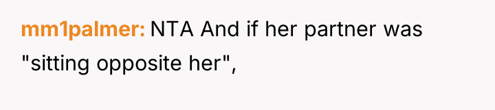 mm1palmer NTA And if her partner was "sitting opposite her",