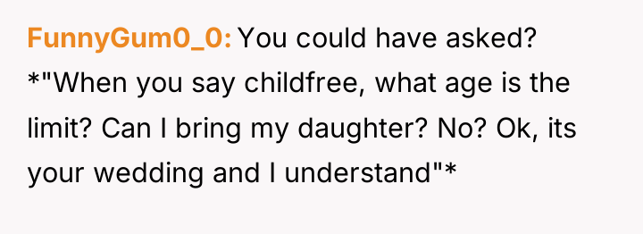 FunnyGum0_0 You could have asked? *"When you say childfree, what...