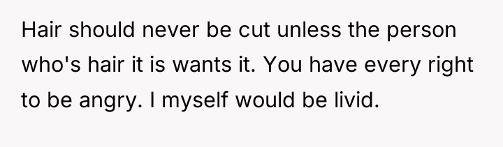 Hair should never be cut unless the person who's hair...