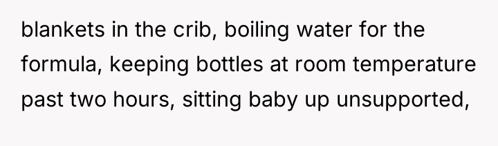 blankets in the crib, boiling water for the formula, keeping...