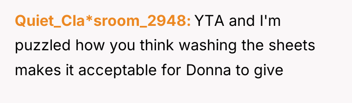 Quiet_Cla*sroom_2948 YTA and I'm puzzled how you think washing the...