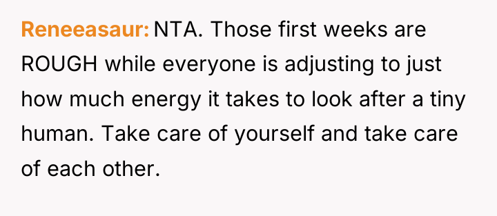 Reneeasaur NTA. Those first weeks are ROUGH while everyone is...