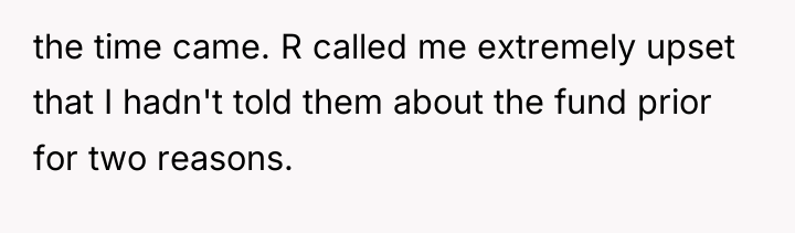 the time came. R called me extremely upset that I...