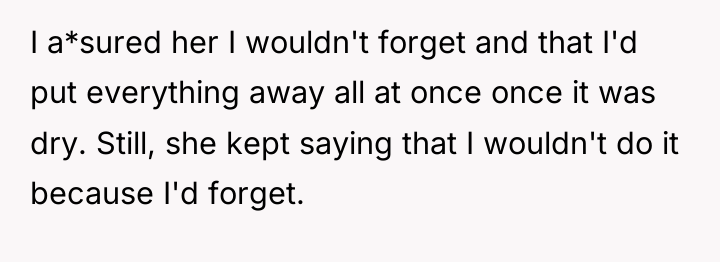 I a*sured her I wouldn't forget and that I'd put...