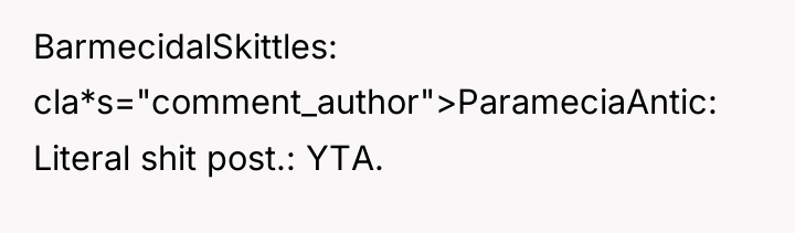 BarmecidalSkittles cla*s="comment_author">ParameciaAntic: Literal shit post.: YTA.