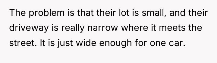 The problem is that their lot is small, and their...