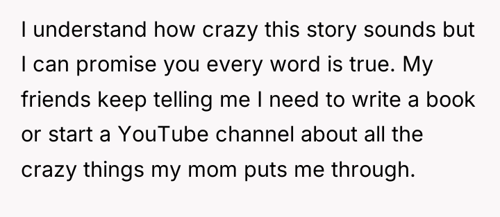 I understand how crazy this story sounds but I can...
