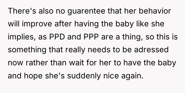There's also no guarentee that her behavior will improve after...