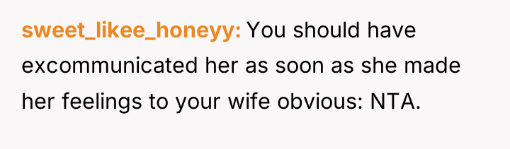 sweet_likee_honeyy You should have excommunicated her as soon as she...