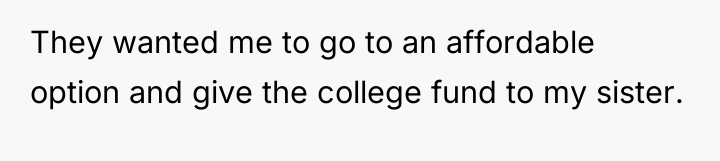 They wanted me to go to an affordable option and...
