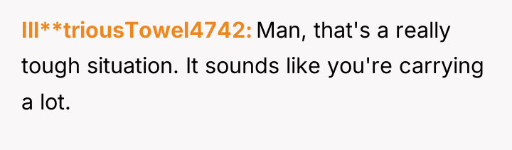 Ill**triousTowel4742 Man, that's a really tough situation. It sounds like...