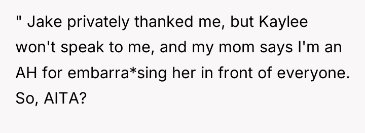 " Jake privately thanked me, but Kaylee won't speak to...