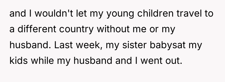 and I wouldn't let my young children travel to a...