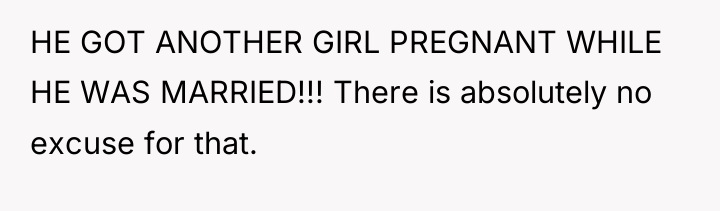 HE GOT ANOTHER GIRL PREGNANT WHILE HE WAS MARRIED!!! There...