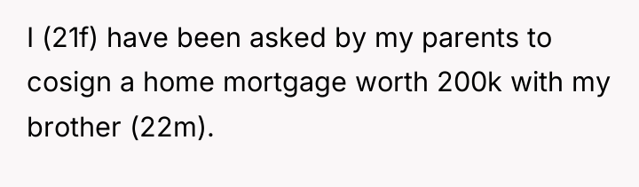 I (21f) have been asked by my parents to cosign...