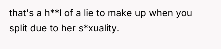 that's a h**l of a lie to make up when...