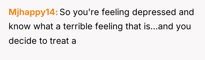 Mjhappy14 So you're feeling depressed and know what a terrible...