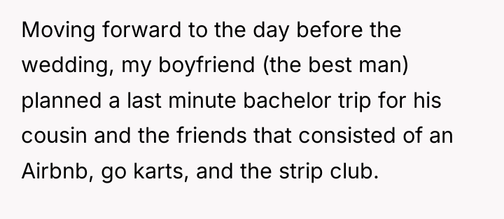 Moving forward to the day before the wedding, my boyfriend...