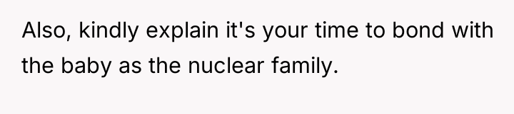 Also, kindly explain it's your time to bond with the...
