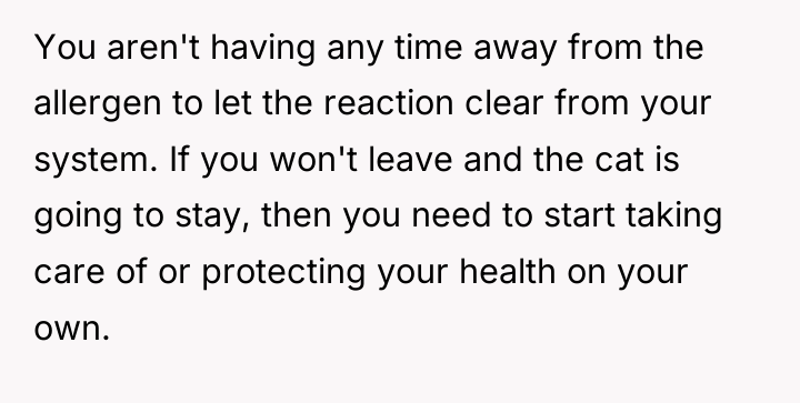 You aren't having any time away from the allergen to...