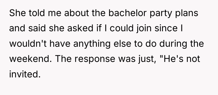 She told me about the bachelor party plans and said...