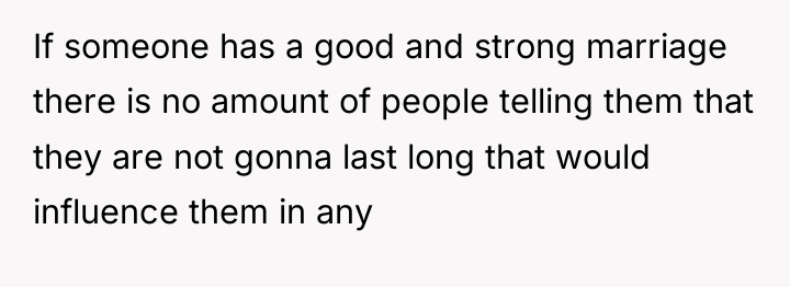 If someone has a good and strong marriage there is...