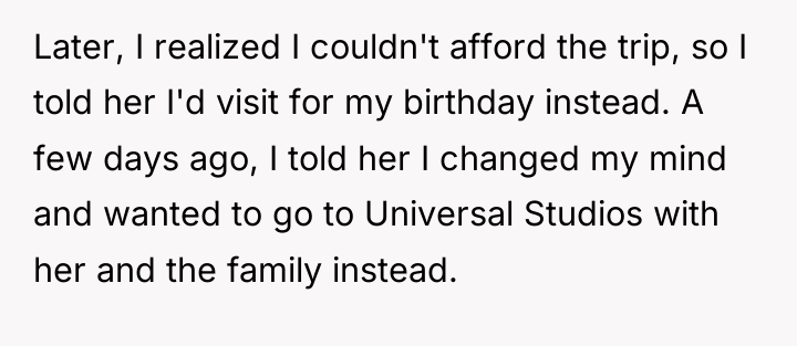 Later, I realized I couldn't afford the trip, so I...