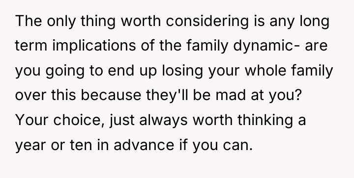 The only thing worth considering is any long term implications...
