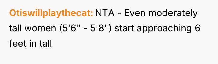 Otiswillplaythecat NTA - Even moderately tall women (5'6" - 5'8")...