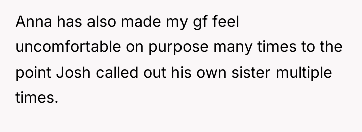 Anna has also made my gf feel uncomfortable on purpose...