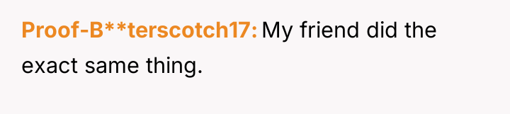 Proof-B**terscotch17 My friend did the exact same thing.